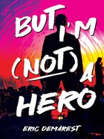 But I'm Not a Hero